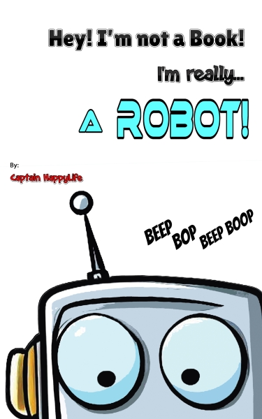 Hey! I’m not a Book! I’m really… a ROBOT!