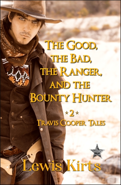 The Good, the bad, the Ranger and the Bounty Hunter: Two Travis Cooper Tales