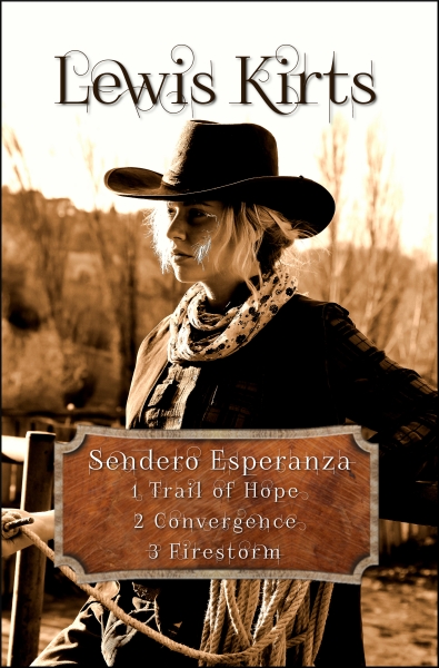 Sendero Esperanza: #1 Trail of Hope  #2 Convergence  #3 Firestorm