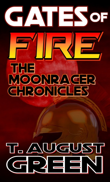 Gates of Fire: The Moonracer Chronicles