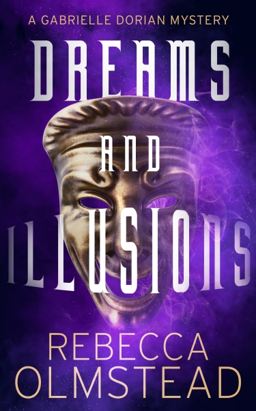 Dreams and Illusions: A Gabrielle Dorian Mystery #1