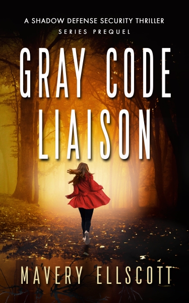 Gray Code Liaison: A Shadow Defense Security Thriller Series Prequel