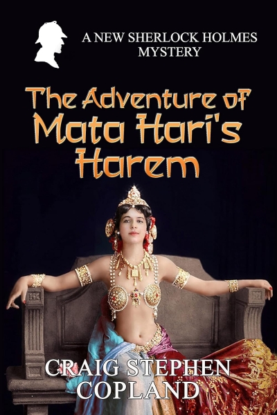 The Adventure of Mata Hari's Harem: A New Sherlock Holmes Mystery (New Sherlock Holmes Mysteries Book 48)