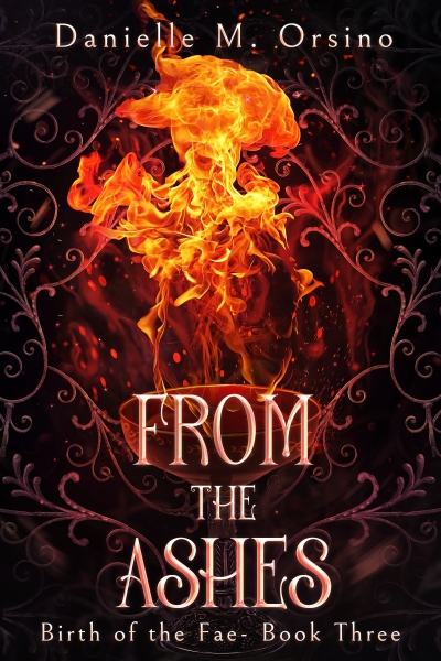 Birth of the Fae: From the Ashes, Book 3