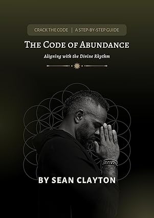 The Code of Abundance: Aligning with the Divine Rhythm