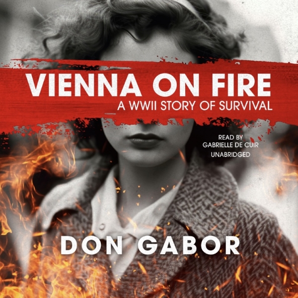 Vienna on Fire: A WWII Story of Survival