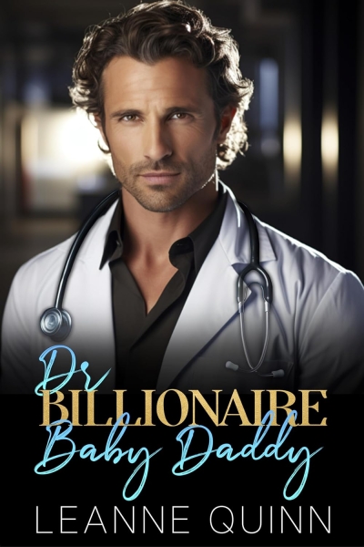 Dr Billionaire Baby Daddy: An Enemies to Lovers, Off-Limits Romance