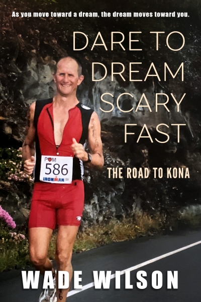 Dare to Dream Scary Fast: The Road to Kona