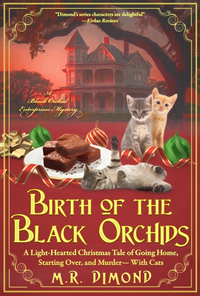 Birth of the Black Orchids: A Light-Hearted Christmas Tale of Going Home, Starting Over, and Murder—With Cats