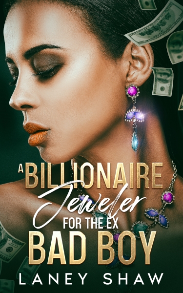 A Billionaire Jeweler for the Ex Bad Boy