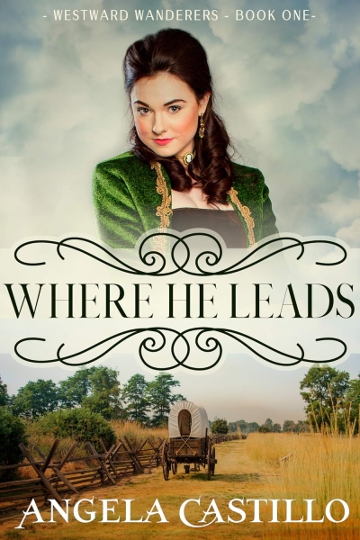 Westward Wanderers Book 1: Where He Leads