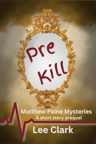 Pre Kill -- A Matthew Paine Mystery short story prequel
