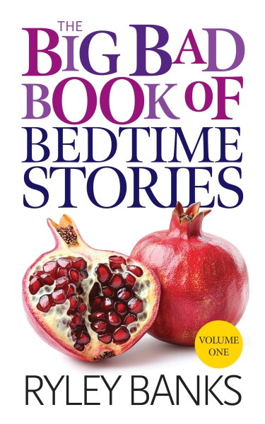 The Big Bad Book of Bedtime Stories Volume 1: A Spicy Short Story Collection