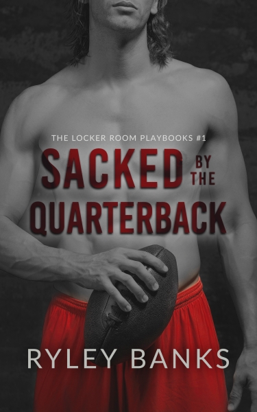 Sacked by the Quarterback: A MM Enemies to Lovers Sports Romance