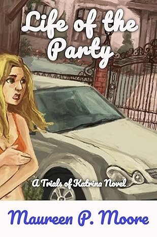 Life of the Party (Trials of Katrina Book 1)