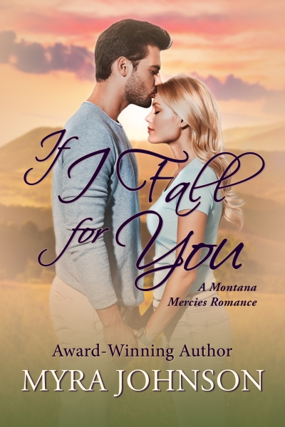 If I Fall for You: A Montana Mercies Romance