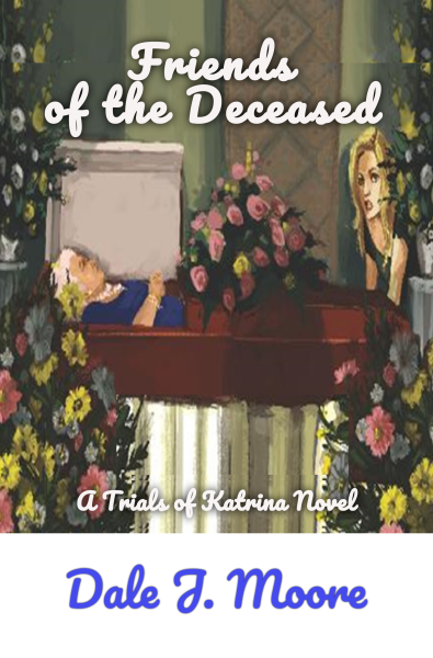Friends of the Deceased (Trials of Katrina Book 2)