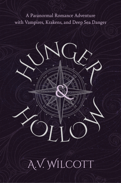 Hunger and Hollow: A Paranormal Romance Adventure with Vampires, Krakens, and Deep Sea Danger