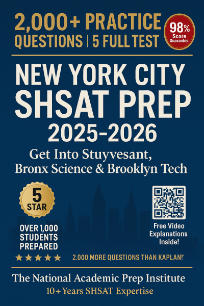 NEW YORK CITY SHSAT PREP 2025–2026: 2,000+ Practice Questions & 5 Full-Length Tests The Most Comprehensive Guide to Ace the Specialized High School Exam