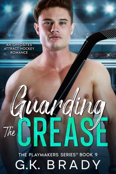 Guarding the Crease: An Opposites Attract Hockey Romance (The Playmakers Series® Book 9)