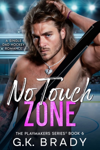 No Touch Zone: A Single Dad Hockey Romance (The Playmakers Series® Book 6)