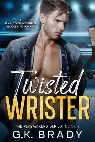 Twisted Wrister: A Next-Door-Neighbor Hockey Romance (The Playmakers Series® Book 7)