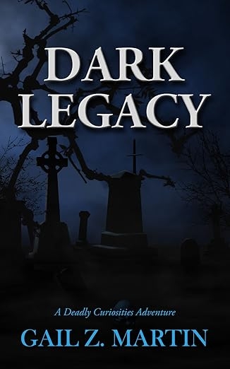 Dark Legacy: Deadly Curiosities Adventures book 3