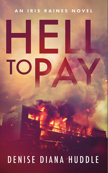 Hell to Pay: An Iris Raines Mystery