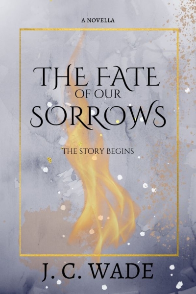 The Fate of Our Sorrows