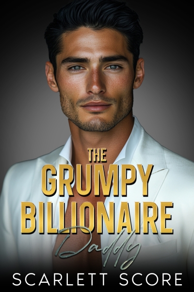 The Grumpy Billionaire Daddy: A Best Friend's Brother Fake Relationship Romance