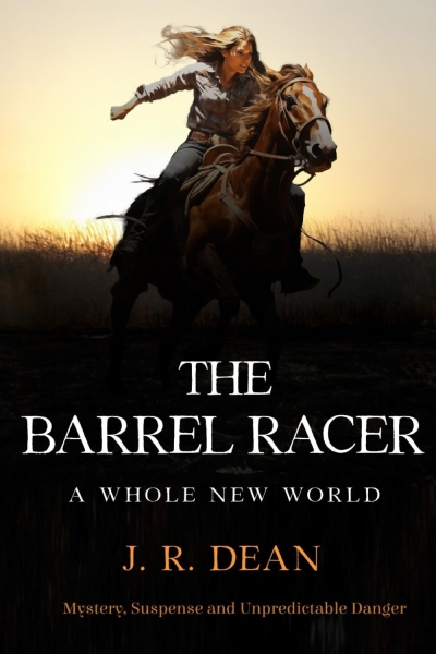 The Barrel Racer: A Whole New World