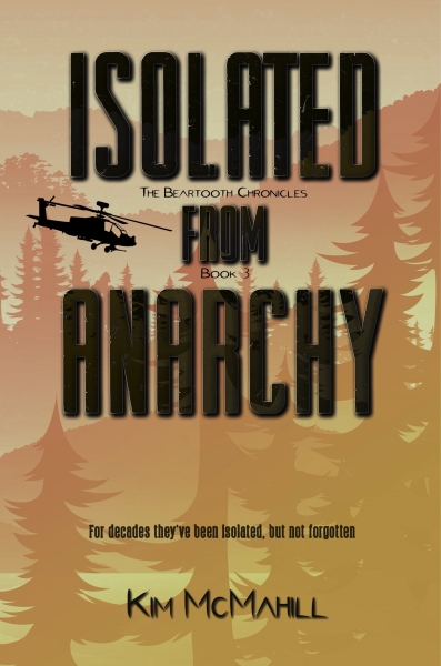 Isolated from Anarchy (The Beartooth Chronicles, Book 3)