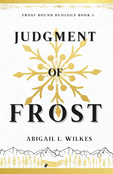 Judgment of Frost: Frost Bound Duology: Book 1 (Frostbound Duology)
