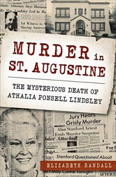 Murder in St. Augustine, the mysterious death of Athalia Ponsell Lindsley