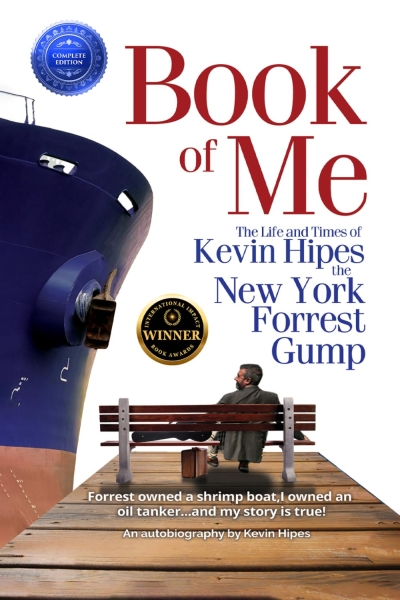 Book of Me Complete Edition: The Life and Times of Kevin Hipes the New York Forrest Gump
