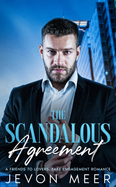 The Scandalous Agreement: A Friends To Lovers, Fake Engagement Romance