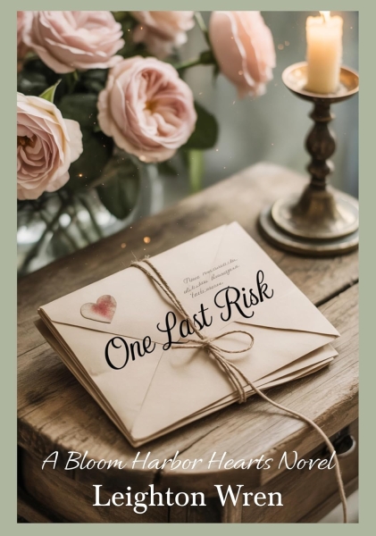One Last Risk: A Bloom Harbor Hearts Novel
