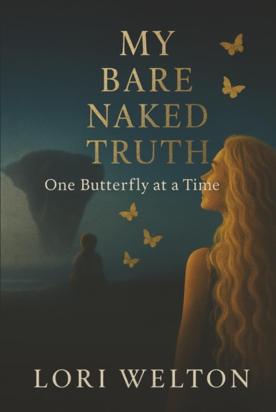 My Bare Naked Truth One Butterfly at a Time