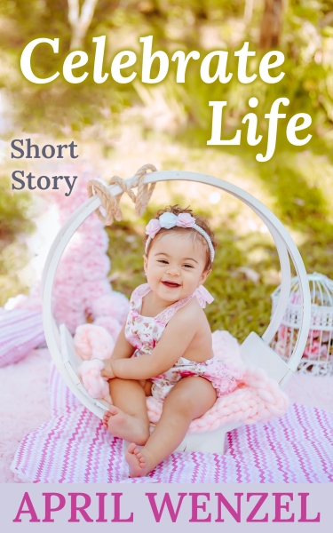 Celebrate Life: Short Story (eBook)