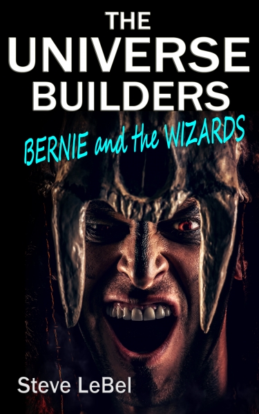 The Universe Builders-Bernie and the Wizards