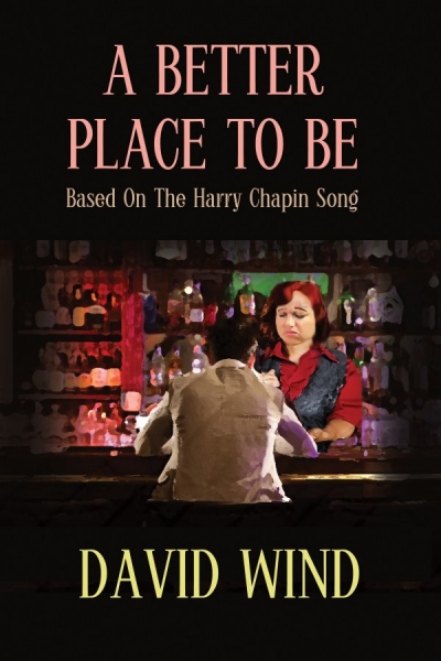 A Better PLace To Be: Based on the Harry Chapin Song