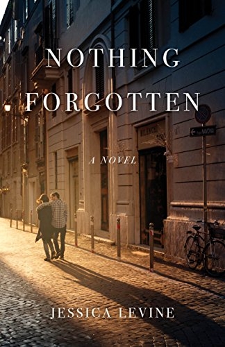 Nothing Forgotten: A Novel