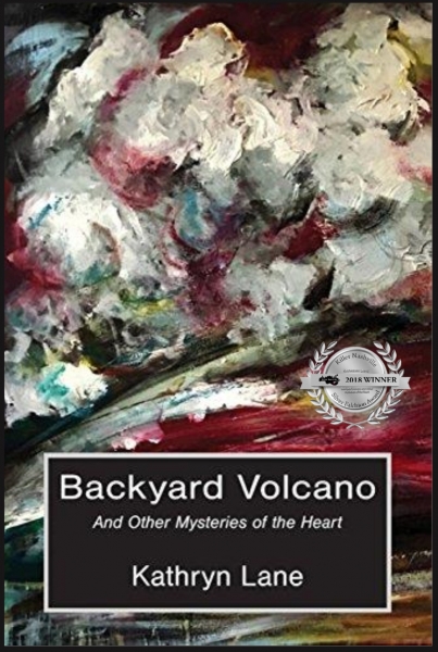 Backyard Volcano and Other Mysteries of the Heart