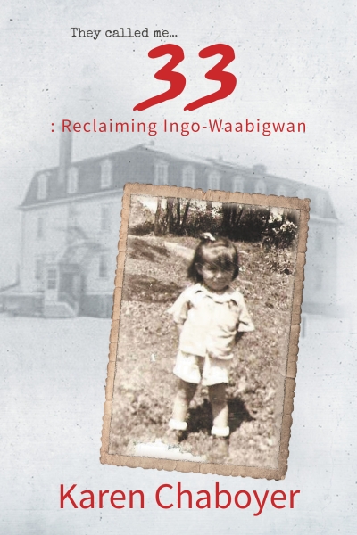 They Called Me 33: Reclaiming Ingo-Waabigwan