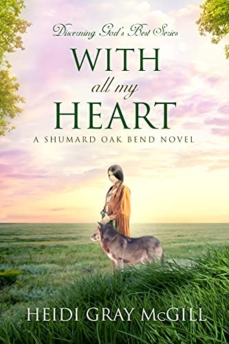 With All My Heart: Discerning God's Best Series Novel BOOK 2