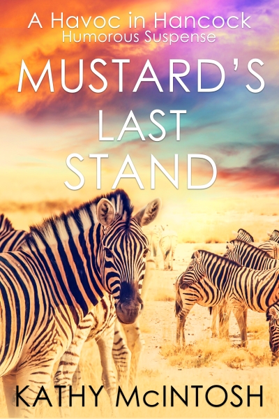 Mustard's Last Stand, A Havoc in Hancock Humorous Suspense