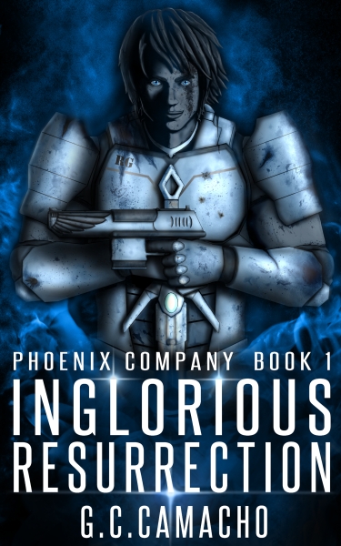 Inglorious Resurrection (Phoenix Company Book 1)