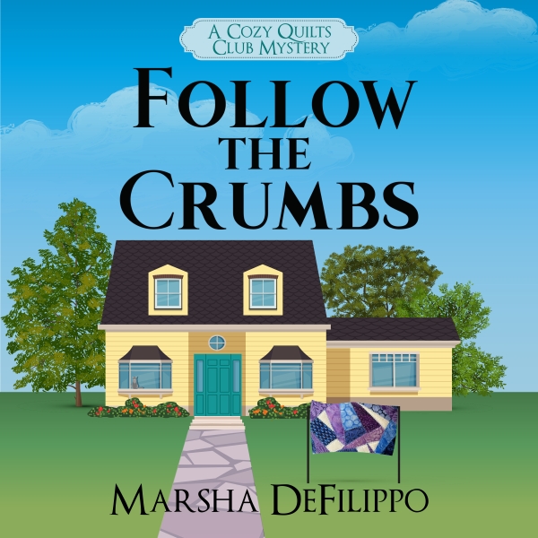 Follow the Crumbs: A Cozy Quilts Club Mystery