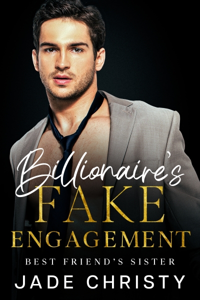 Billionaire's Fake Engagement: Best Friend's Sister