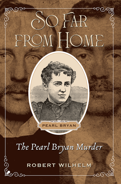 So Far from Home: The Pearl Bryan Murder